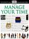 Manage Your Time (DK Essential Managers)