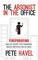 The Arsonist in the Office: Fireproofing Your Life Against Toxic Coworkers, Bosses, Employees, and Cultures