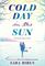 Cold Day in the Sun: A Novel