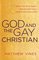 God and the Gay Christian: What the Bible Says--and Doesn't Say--About Homosexuality