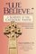 We Believe...: A Survey of the Catholic Faith : Revised and Cross-Referenced to the Catechism of the Catholic Church