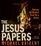 The Jesus Papers: Exposing the Greatest Cover-Up in History (Audio CD) (Abridged)