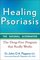 Healing Psoriasis: The Natural Alternative