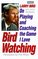 Bird Watching : Larry Bird on Playing and Coaching the Game I Love
