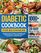 Diabetic Cookbook For Beginners: The Bible For The Newly Diagnosed. Win This New Battle Of Your Life And Take Back Your Well-Being With Tasty And Easy-to-Cook Recipes