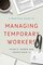 A Practical Guide to Managing Temporary Workers