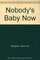 Nobody's Baby Now