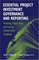 Essential Project Investment Governance and Reporting: Preventing Project Fraud And Ensuring Sarbanes-Oxley Compliance
