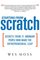 Starting From Scratch: Secrets from 21 Ordinary People Who Made the Entrepreneurial Leap