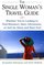 The Single Woman's Travel Guide