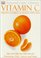 Natural Care Library Vitamin C: Safe and Effective Self-Care for Preventing Colds, Cancer and Stress