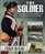 The Soldier: Discover the Personal Experiences of Soldiers Throughout the History of Military Conflict, from the Seven Years War to the Present Day