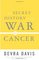 The Secret History of the War on Cancer