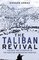 The Taliban Revival: Violence and Extremism on the Pakistan-Afghanistan Frontier