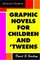 The Librarian's Guide to Graphic Novels for Children and Tweens