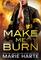 Make Me Burn (Turn Up the Heat, Bk 1)