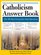Catholicism Answer Book: The 300 Most Frequently Asked Questions