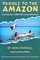 Paddle to the Amazon : The Ultimate 12,000-Mile Canoe Adventure