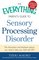 The Everything Parent's Guide To Sensory Processing Disorder: The Information and Treatment Options You Need to Help Your Child with SPD (Everything Series)