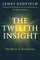 The Twelfth Insight: The Hour of Decision (Celestine Prophecy, Bk 4)