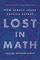 Lost in Math: How Beauty Leads Physics Astray