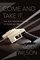 Come and Take It: The Gun Printer's Guide to Thinking Free