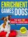 ENRICHMENT GAMES FOR DOGS: The 101 Best Mental Exercises with Easy Instructions and Tricks to Keep Your Dog Engaged, Improve Behavior with Fun Activities | 30-Day Basic to Advanced Program