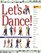 Let's Dance: Learn to Swing, Foxtrot, Rumba, Tango, Line Dance, Lambada, Cha-Cha, Waltz, Two-Step, Jitterbug and Salsa With Style, Elegance and Ease