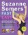 Suzanne Somers' Fast  Easy : Lose Weight the Somersize Way with Quick, Delicious Meals for the Entire Family!