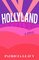 Hollyland: A Novel