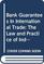 Bank Guarantees In International Trade: The Law and Practice of Independent (First Demand) Guarantees and Standby Letters of Credit in Civil Law and Common Law Jurisdictions