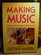 Making music: The guide to writing, performing  recording