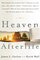 Heaven and the Afterlife: What happens the second we die? If heaven is a real place, who will live there? If hell exists, where is it located?  What do ... mean? Can the dead speak to us? And more (Y)