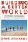 Building A Better World: Developing Communities of Hope in Troubled Times