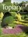 Topiary: Design and Technique
