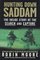 Hunting Down Saddam : The Inside Story of the Search and Capture