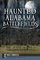 Haunted Alabama Battlefields (Haunted America)
