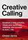 Creative Calling: Establish a Daily Practice, Infuse Your World with Meaning, and Find Success in Work + Life