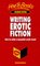 Writing Erotic Fiction: How to Write a Successful Erotic Novel