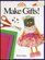 Make Gifts! (Art and Activities for Kids)