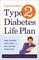 Carol Guber's Type 2 Diabetes Life Plan : Take Charge, Take Care and Feel Better Than Ever