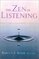 The Zen of Listening: Mindful Communications in the Age of Distractions