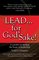 LEAD . . . for God's Sake!: A Parable for Finding the Heart of Leadership