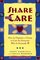 Share the Care: How to Organize a Group to Care for Someone Who Is Seriously Ill, First Edition