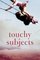 Touchy Subjects : Stories