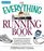 Everything Running Book: From circling the block to completing a marathon, training and techniques to make you a better runner (Everything Series)