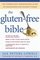 The Gluten-Free Bible : The Thoroughly Indispensable Guide to Negotiating Life without Wheat