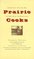 Prairie Cooks: Glorified Rice, Three-Day Buns, and Other Recipes and Reminiscences