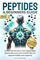 Peptides A Beginners Guide: Unlock the Secrets to Anti-Aging Rapid Muscle Recovery and Youthful Skin for Optimal Health and Longevity (Peptide Wellness Collection)