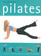 The Book of Pilates: A Guide to Improving Body Tone, Flexibility and Strength
